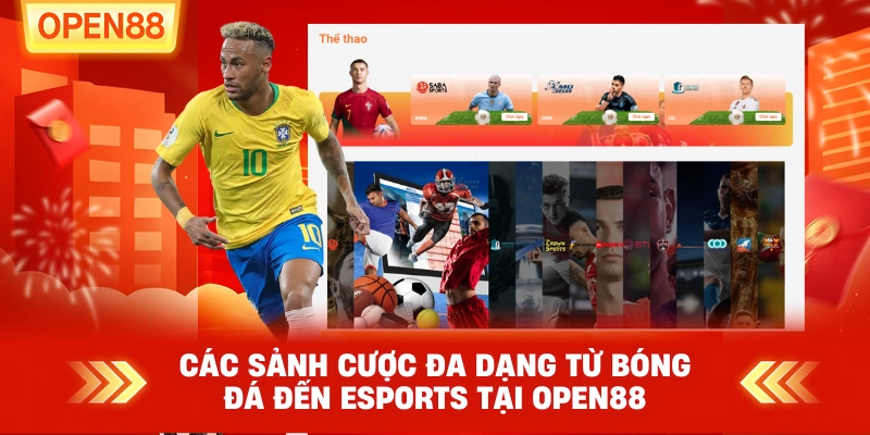 Các sảnh cược đa dạng từ bóng đá đến Esports tại OPEN88