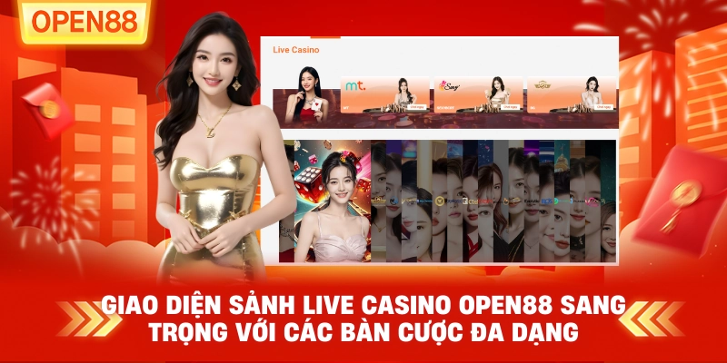 Giao diện sảnh Live Casino OPEN88 sang trọng với các bàn cược đa dạng