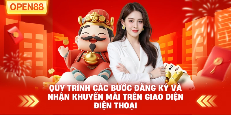 Quy trình các bước đăng ký và nhận khuyến mãi trên giao diện điện thoại