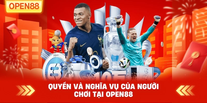 Quyền và nghĩa vụ của người chơi tại OPEN88